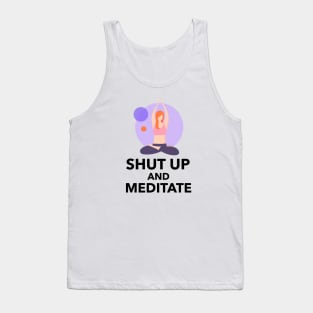 Shut Up And Meditate Tank Top